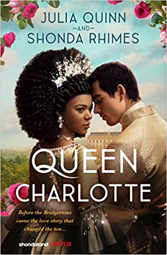 Queen Charlotte by Julia Quinn & Shonda Rhimes