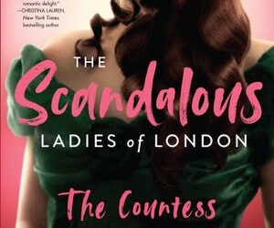 The Scandalous Ladies of London: The Countess by Sophie Jordan