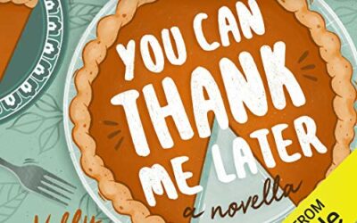 You Can Thank Me Later by Kelly Harms