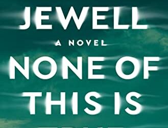 None of this is True by Lisa Jewell