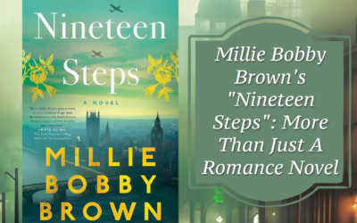 Millie Bobby Brown’s “Nineteen Steps”: More Than Just A Romance Novel