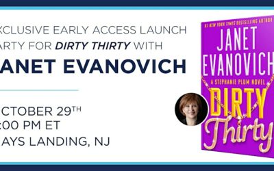 Exclusive Early Access Launch Party for DIRTY THIRTY with Janet Evanovich