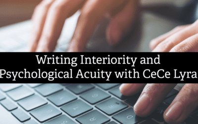 Writing Interiority and Psychological Acuity with CeCe Lyra