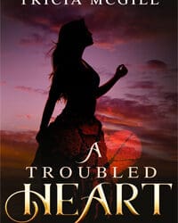 A Troubled Heart by Tricia McGill