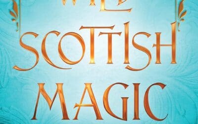 Wild Scottish Magic by Tricia O’Malley